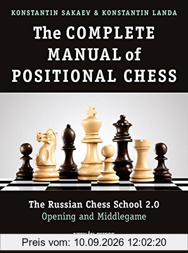 The Complete Manual of Positional Chess: The Russian Chess School 2.0 - Opening and Middlegame