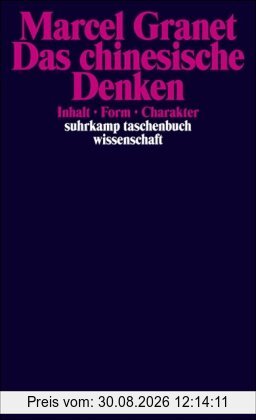 Das chinesische Denken. Inhalt - Form - Charakter