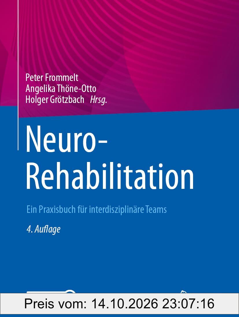 NeuroRehabilitation: Ein Praxisbuch für interdisziplinäre Teams