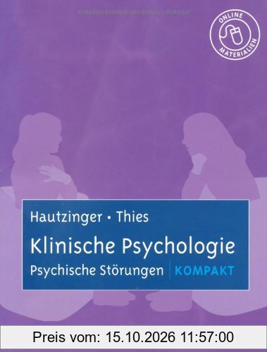 Klinische Psychologie: Psychische Störungen kompakt: Mit Online-Materialien