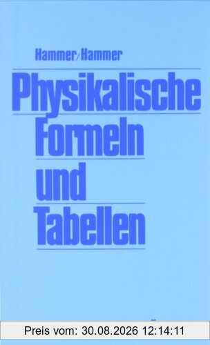 Physikalische Formeln und Tabellen