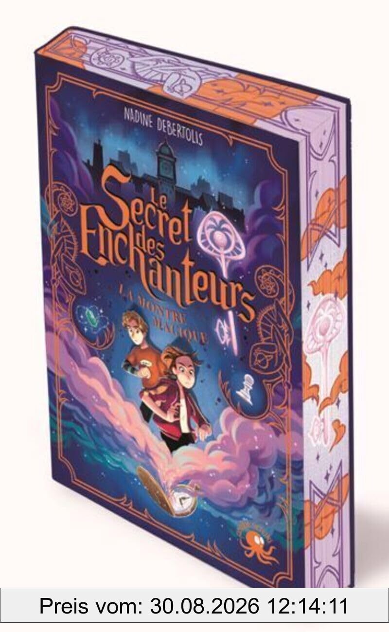Le secret des enchanteurs. Vol. 1. La montre magique