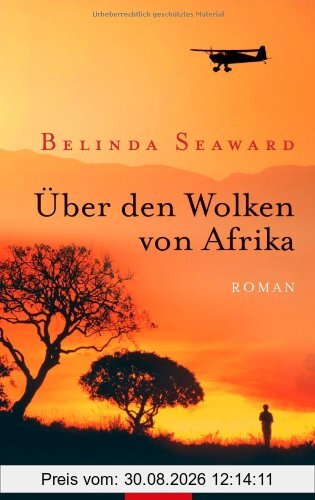 Über den Wolken von Afrika: Roman