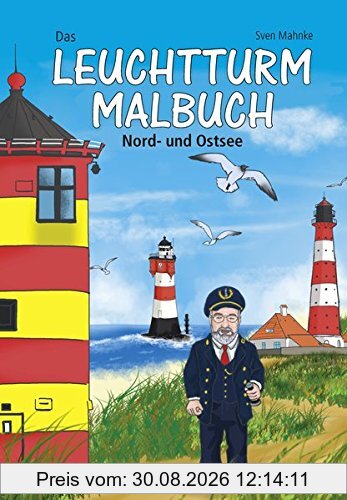 Das Leuchtturm-Malbuch: Nord- und Ostsee