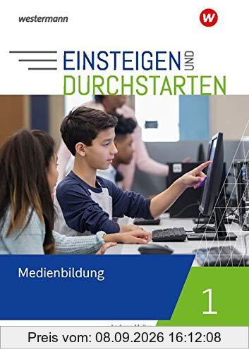 Einsteigen und durchstarten / Einsteigen und durchstarten - Medienbildung: Medienbildung / Arbeitsheft 1: 5./6. Schuljahr