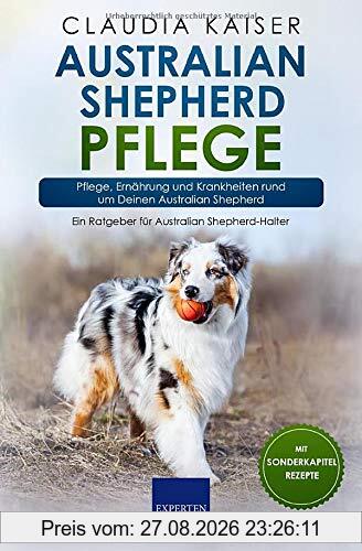Australian Shepherd Pflege: Pflege, Ernährung und Krankheiten rund um Deinen Australian Shepherd