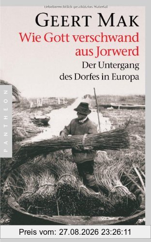 Wie Gott verschwand aus Jorwerd: Der Untergang des Dorfes in Europa