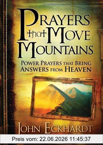 John Eckhardt Prayers That Move Mountains