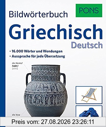 PONS Bildwörterbuch Griechisch: 16.000 Wörter und Wendungen. Aussprache für jede Übersetzung