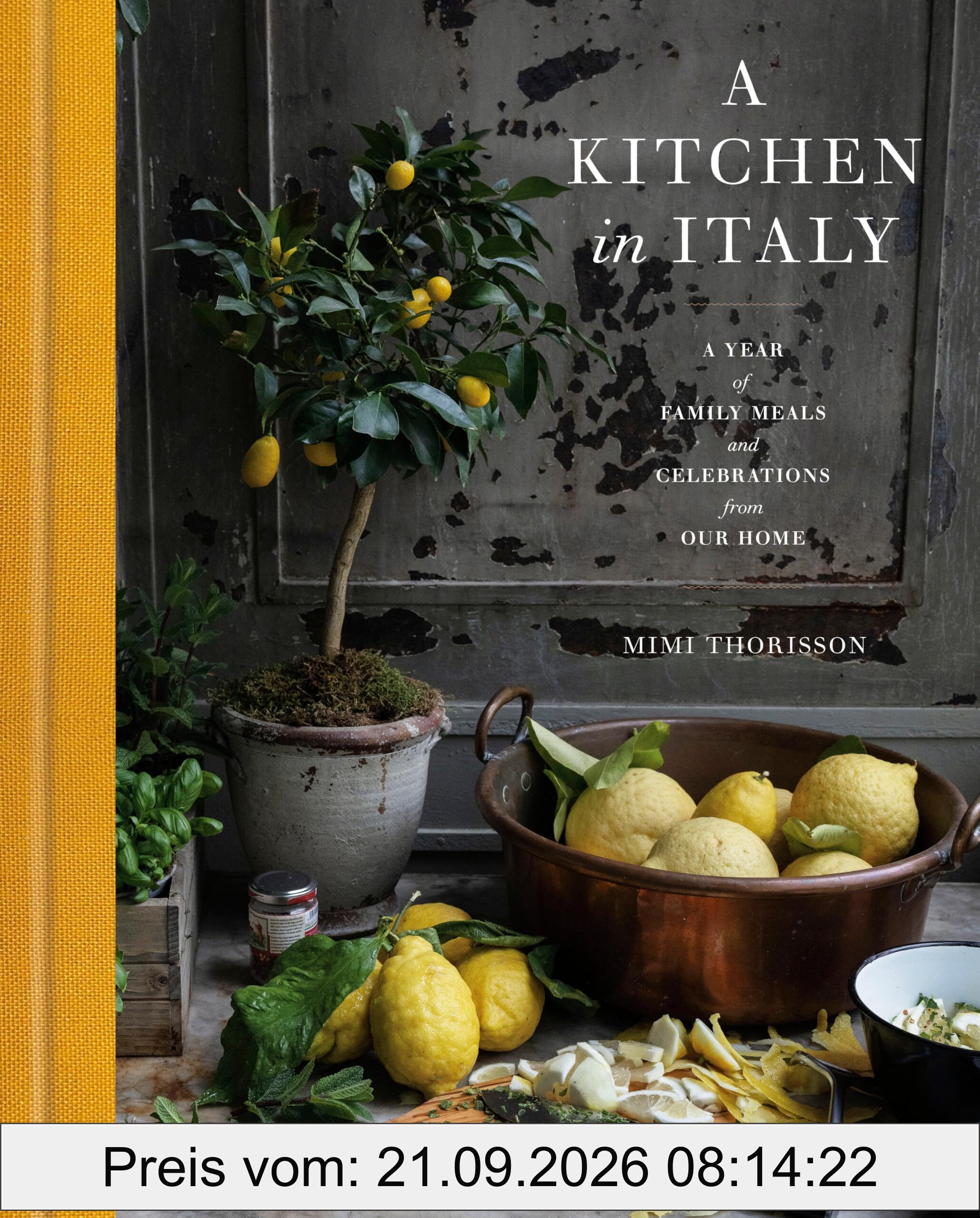 A Kitchen in Italy: A Year of Family Meals and Celebrations from Our Home