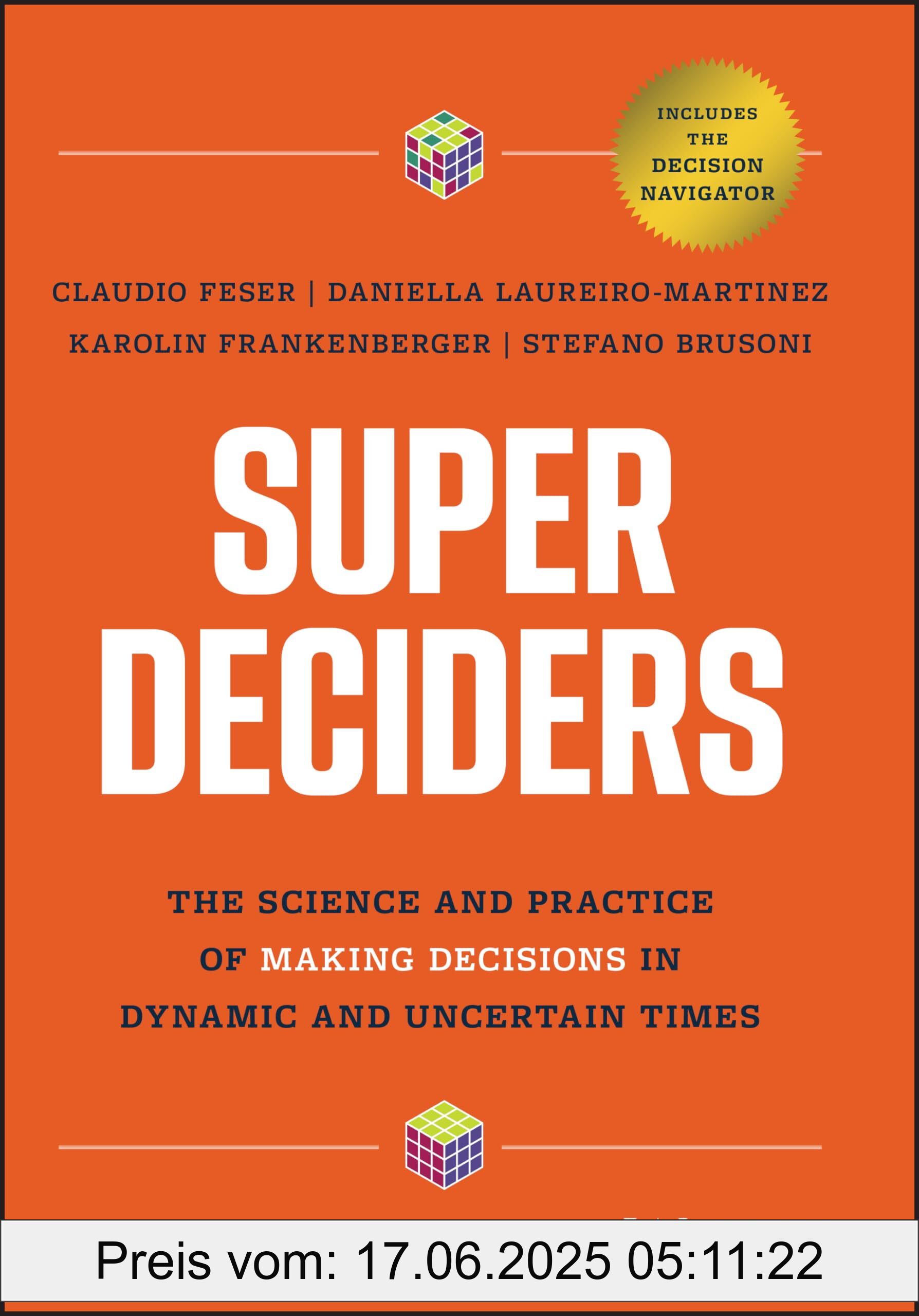 Brand : Wiley, Binding : hardcover, Edition : 1., Label : Super Deciders : The Science and Practice of Making Decisions in Dynamic and Uncertain Times, medium : hardcover, numberOfPages : 320, publicationDate : 2024-03-11, releaseDate : 2024-03-11, languages : english, ISBN : 1394239777