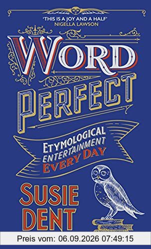 Word Perfect: Etymological Entertainment For Every Day of the Year
