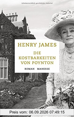 Die Kostbarkeiten von Poynton: Roman
