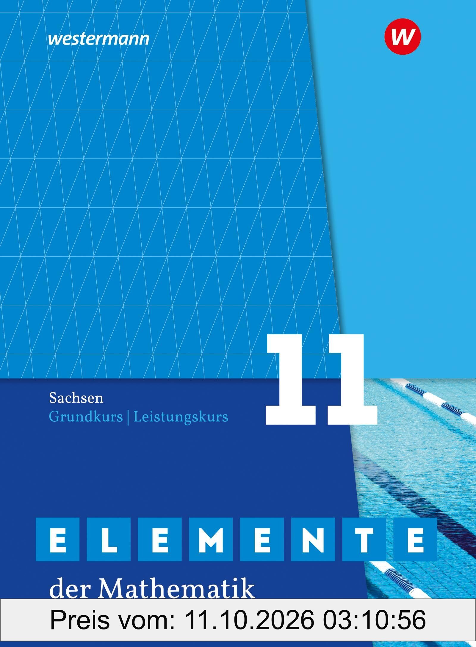 Elemente der Mathematik SII - Ausgabe 2025 für Sachsen: Schulbuch Grundkurs / Leistungskurs 11: Ausgabe 2025 - Sekundarstufe 2