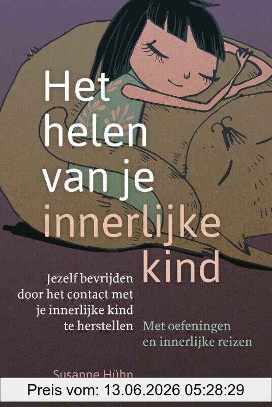 Susanne Hühn Het Helen Van Je Innerlijke Kind, Jezelf Bevrijden Door Het Contact Met Je Innerlijke Kind Te Herstellen