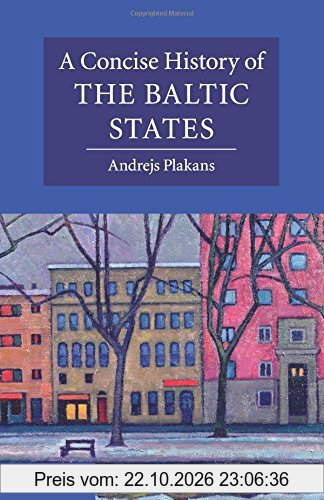A Concise History of the Baltic States (Cambridge Concise Histories)