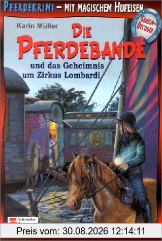 Die Pferdebande und das Geheimnis um Zirkus Lombardi: Mit magischem Hufeisen-Geheimdecoder