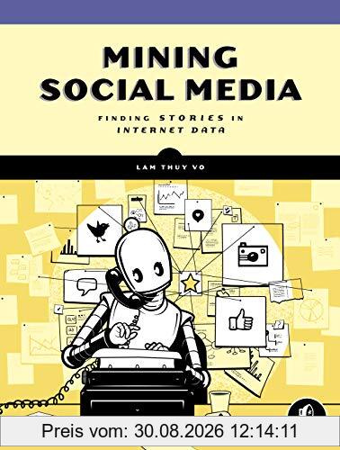 Mining Social Media: Finding Stories in Internet Data