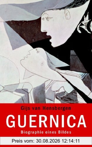 Guernica: Biographie eines Bildes