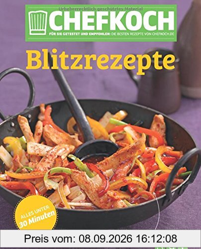 Chefkoch Blitzrezepte: Für Sie getestet und empfohlen: Die besten Rezepte von Chefkoch.de