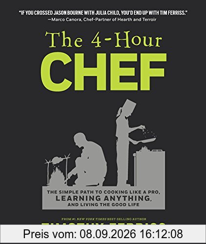 The 4-Hour Chef: The Simple Path to Cooking Like a Pro, Learning Anything, and Living the Good Life