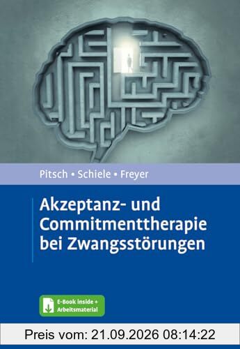 Akzeptanz- und Commitmenttherapie bei Zwangsstörungen: Mit E-Book inside und Arbeitsmaterial