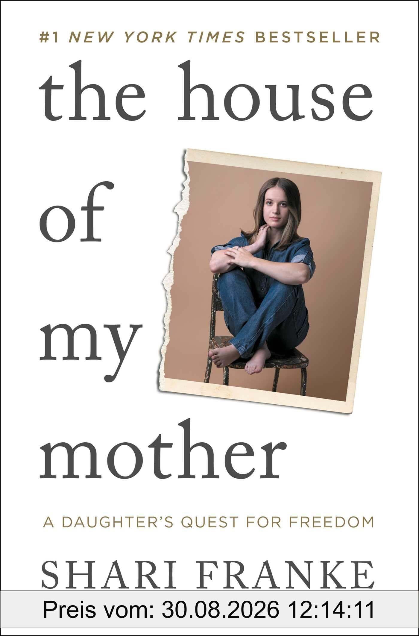 The House of My Mother: A Daughter's Quest for Freedom