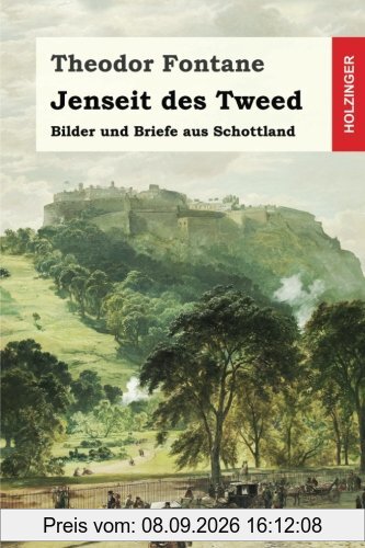 Jenseit des Tweed: Bilder und Briefe aus Schottland