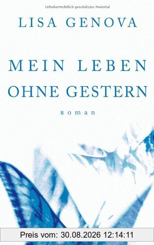 Mein Leben ohne Gestern: Roman