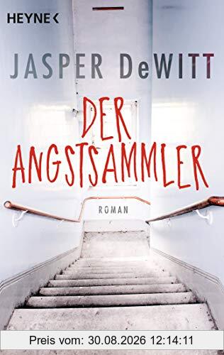 Der Angstsammler: Roman