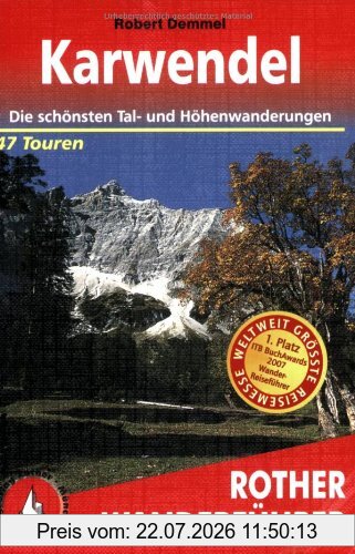 Robert Demmel Karwendel. Die 47 Schönsten Tal- Und Höhenwanderungen, 47 Touren. 50 Ausgewählte Wanderungen Zwischen Isar Und Achensee. Die Schönsten Tal- Und