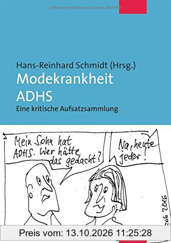 Modekrankheit ADHS. Eine kritische Aufsatzsammlung