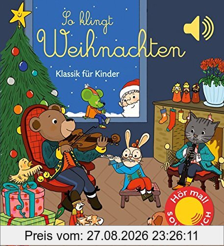 So klingt Weihnachten: Klassik für Kinder (Soundbuch) (Soundbücher)