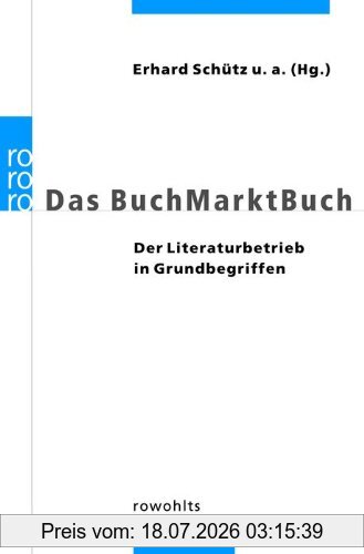 Erhard Schütz Das BuchMarktBuch, Der Literaturbetrieb In Grundbegriffen