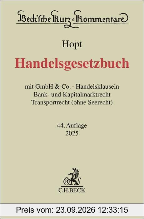 Handelsgesetzbuch: mit GmbH & Co., Handelsklauseln, Bank- und Kapitalmarktrecht, Transportrecht (ohne Seerecht) (Beck'sche Kurz-Kommentare)