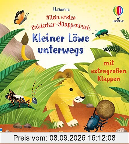 Mein erstes Entdecker-Klappenbuch: Kleiner Löwe unterwegs: mit extragroßen Klappen (Meine ersten Entdecker-Klappenbücher)