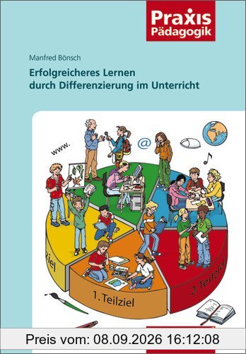 Praxis Pädagogik: Erfolgreicheres Lernen durch Differenzierung im Unterricht