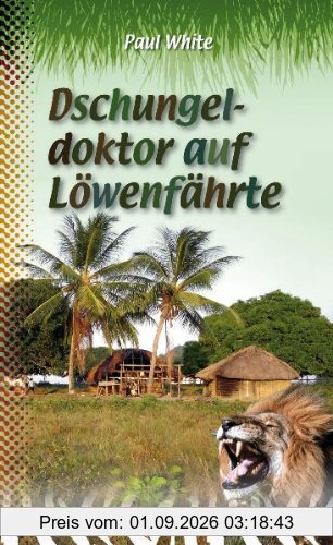 Dschungeldoktor auf Löwenfährte