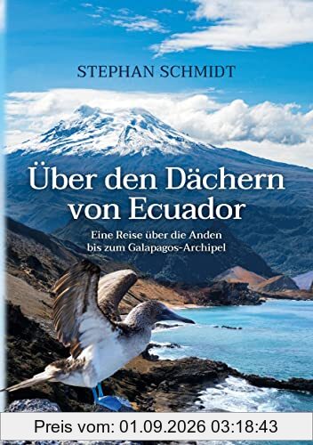 Über den Dächern von Ecuador: Eine Reise über die Anden bis zum Galapagos-Archipel