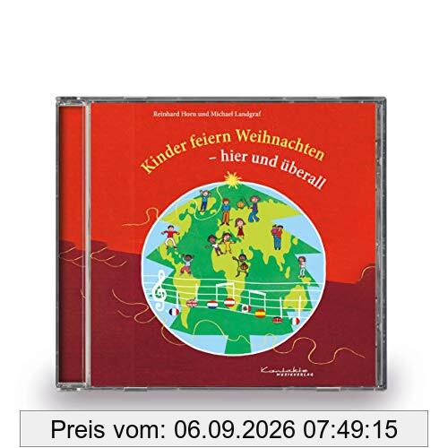 Kinder feiern Weihnachten - hier und überall: CD
