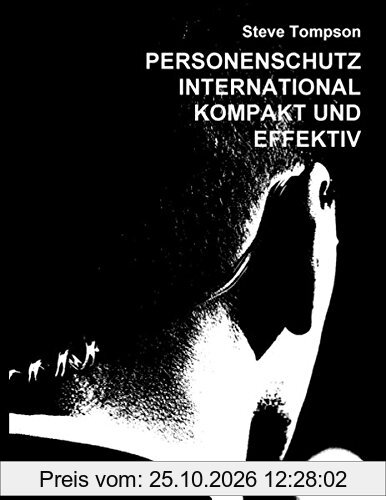 Personenschutz International - Kompakt und Effektiv