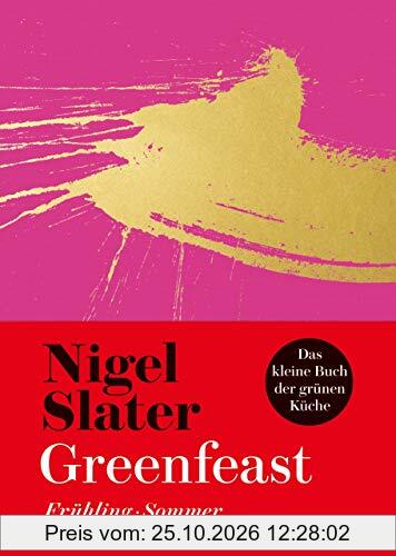 Greenfeast: Frühling / Sommer: Frühling/Sommer (Das kleine Buch der grünen Küche, Band 1)