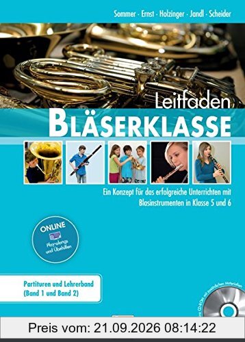 Leitfaden Bläserklasse. Lehrerband: Das erste Lehrwerk für das bildungsplanorientierte Unterrichten mit Blasinstrumenten in der 5. und 6. …