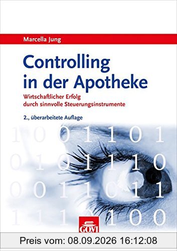 Controlling in der Apotheke: Wirtschaftlicher Erfolg durch sinnvolle Steuerungsinstrumente (Govi)