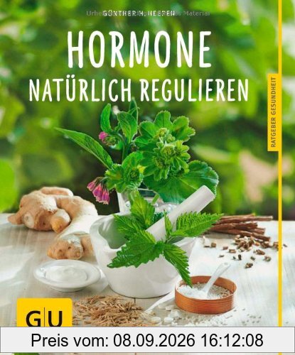 Hormone natürlich regulieren: (GU Ratgeber Gesundheit)