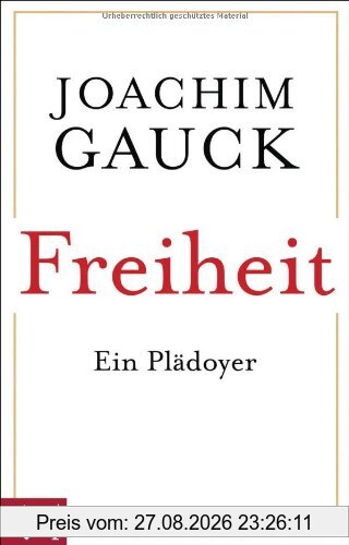 Freiheit: Ein Plädoyer