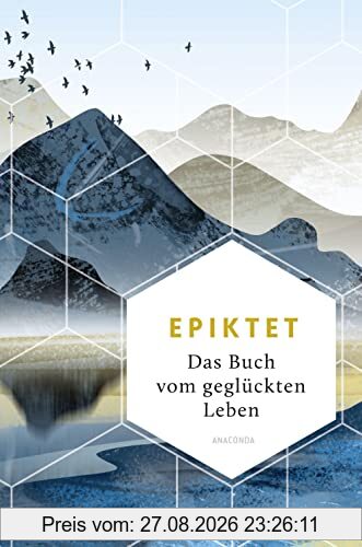 Das Buch vom geglückten Leben (Weisheit der Welt, Band 12)