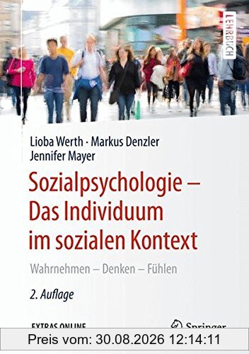 Sozialpsychologie – Das Individuum im sozialen Kontext: Wahrnehmen – Denken – Fühlen