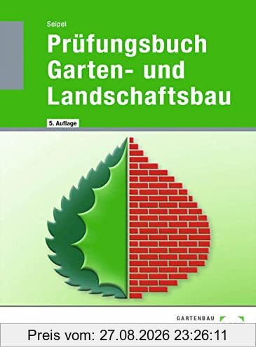 Prüfungsbuch Garten- und Landschaftsbau: In über 2700 Fragen und Antworten