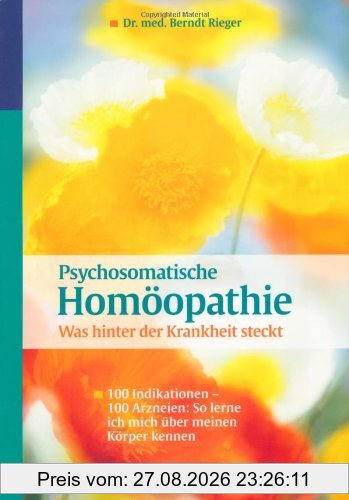 Psychosomatische Homöopathie: Was hinter der Krankheit steckt: Akute Erkrankungen. Erkennen Sie Ihren Konstitutionstyp